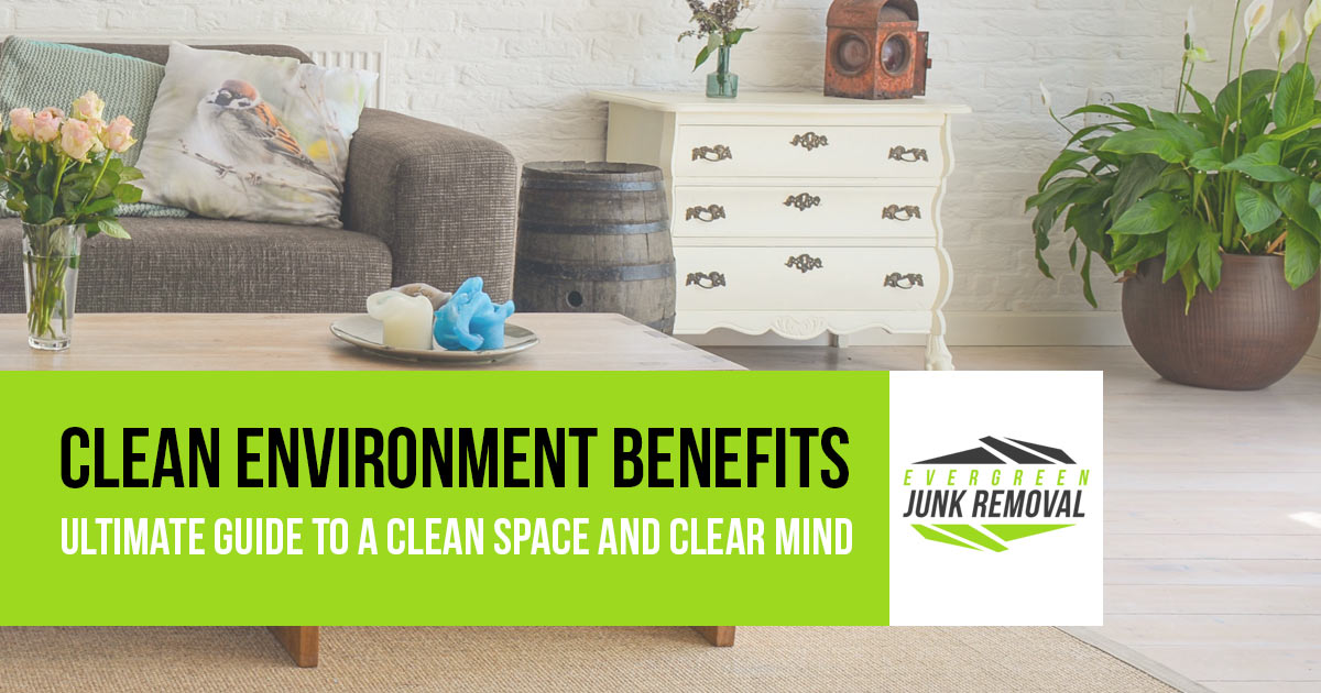 Clean Environment Benefits Clean Environment Benefits