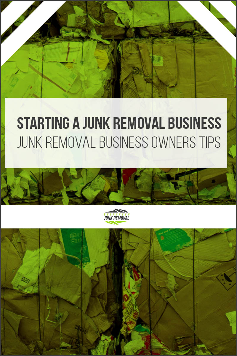 Starting A Junk Removal Business - Same Day Junk Removal - Junk Haulers: Evergreen Junk Removal Starting A Junk Removal Business