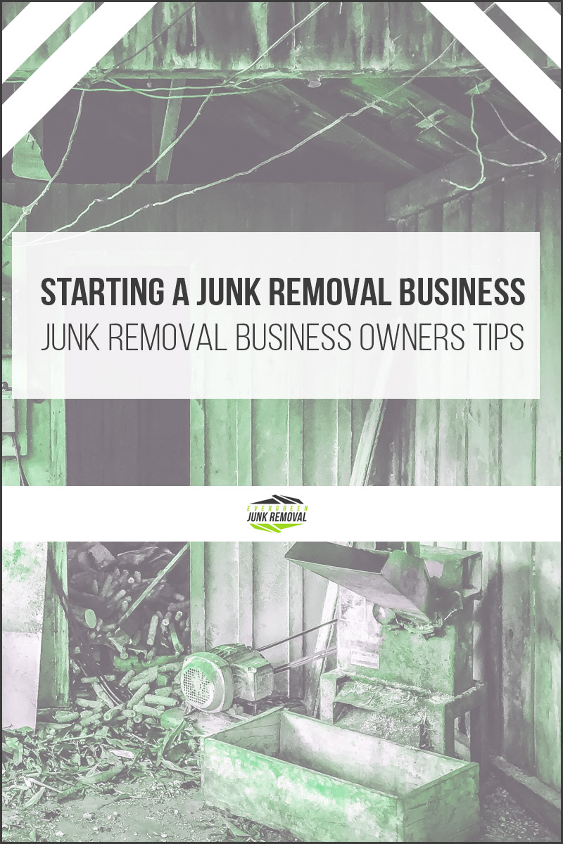 How To Start A Junk Hauling Business - Same Day Junk Removal - Junk Haulers: Evergreen Junk Removal How To Start A Junk Hauling Business