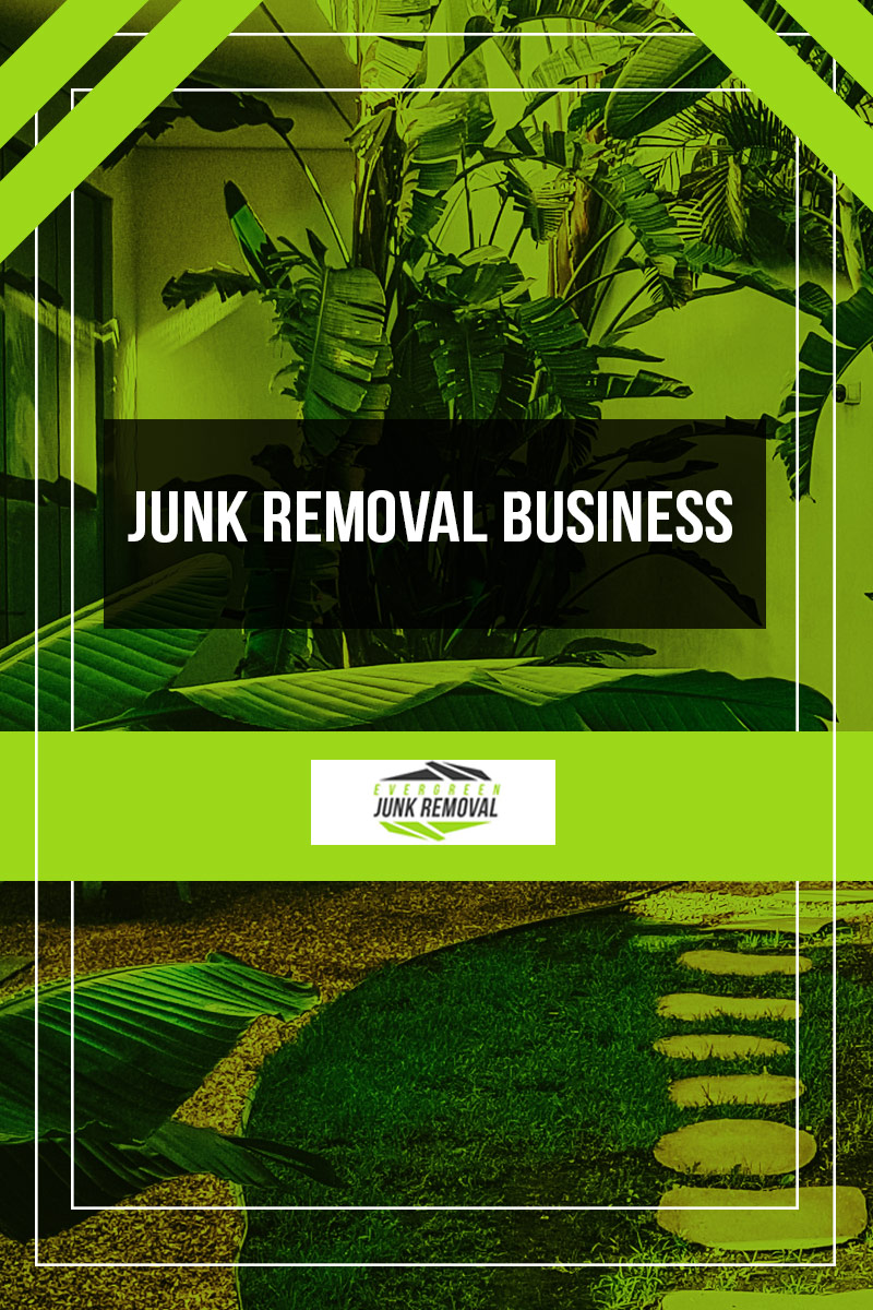 Junk Removal Business - Same Day Junk Removal - Junk Haulers: Evergreen Junk Removal Junk Removal Business