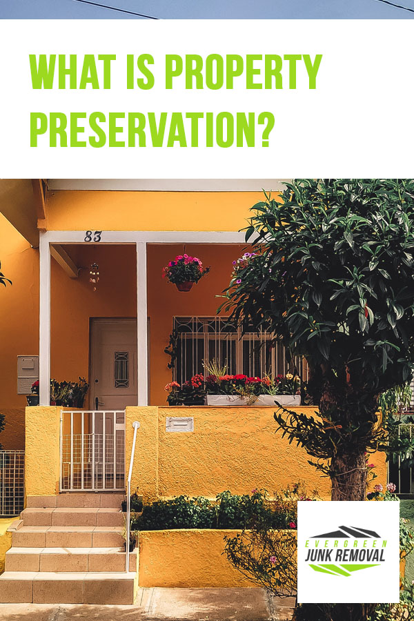 What is property preservation? Property Preservation Details